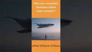 Why are unrealistic fantasies called "pipe dreams"?