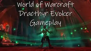 World of Warcraft - Dracthyr Evoker - Gameplay