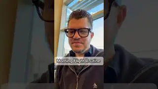 What’s your Morning Flight Routine?