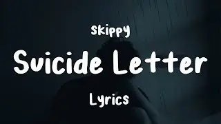 Skippy - Suicide Letter (Lyrics)