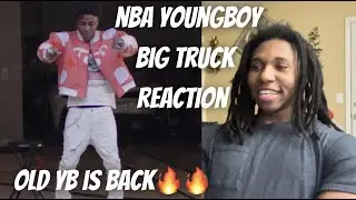 YoungBoy Never Broke Again - Big Truck [Official Music Video] REACTION. IS THE OLD YOUNGBOY BACK ??
