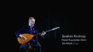 ibrahim Kırılmaz | Hasret Kuyulardan Derin