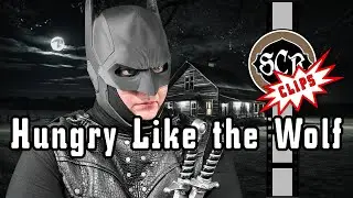 Hungry Like the Wolf - Super Cringe Clips - SCR