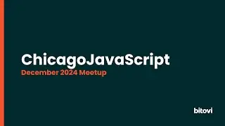 December 2024 ChicagoJS Meetup
