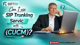 Using SIP Trunking Service with Cisco Unified Communications Manager (CUCM) Softtop