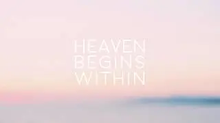 Heaven Begins Within // Pr. Jordan Chapman