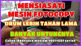 Perawatan Mesin Fotocopy, Membersihkan Drum Hemat Biaya Banyak Untung || Canon iRAdvance  Medium