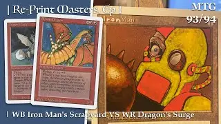 WB Iron Man's Scrapyard vs WR Dragon's Surge | Ep 1. Re-Print Masters | OS MTG | 395