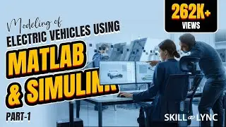 Modeling of Electric Vehicles using MATLAB & Simulink - (Part-1)