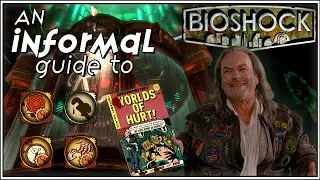 An Informal Guide to the Worlds of Hurt - BioShock