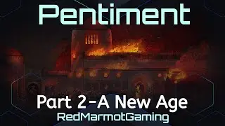 Pentiment Part 2 - A New Age 