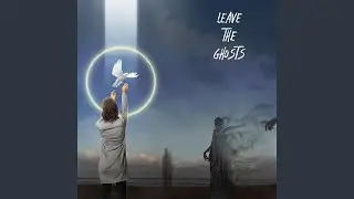 Leave the Ghosts (feat. Alpha)