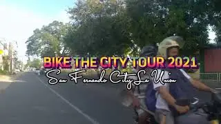 BIKE THE CITY TOUR 2021/SAN FERNANDO CITY LA UNION