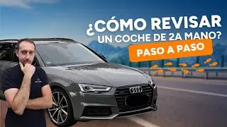 Como Revisar un Coche Usado Antes de Comprar 😉👍