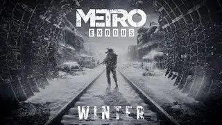 Metro: Exodus Walkthrough - Part 3 - Winter- No Commentary - Ranger Hardcore Difficulty