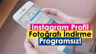 Instagram Profil Fotoğrafı İndirme | Programsız!!!
