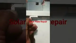 Solar Plate Repair ( Brake Voltage & Ampir)