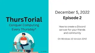 ThursTorial Episode 2 - Creating a Discord Server for your Friends and Community