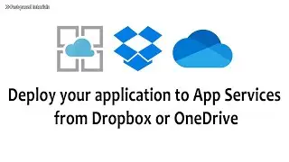 Deploy your app to App Services from Dropbox or OneDrive