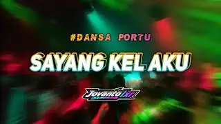 DANSA PORTU || SAYANG KEL AKU || JOVANTO LXR REMIX