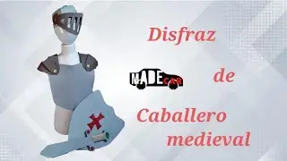 Disfraz caballero medieval. Peto,escudo, espada y yelmo goma eva. Barato y sencillo con Madecar.