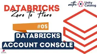 05 Understand Databricks Account Console | User Management in Databricks | Workspace Management