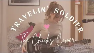 Travelin' Soldier - The Chicks (cover by Inessa)