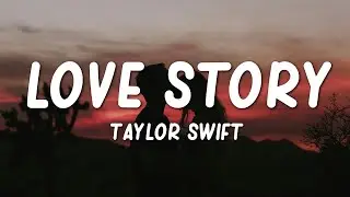 Taylor Swift - Love Story (Lyrics ) romeo save me