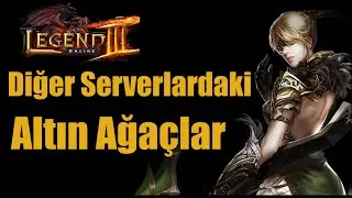 Legend Online Diğer Serverlardaki Altın Ağaçlar