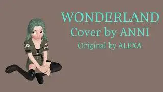 ALEXA WONDERLAND COVER | ANNI