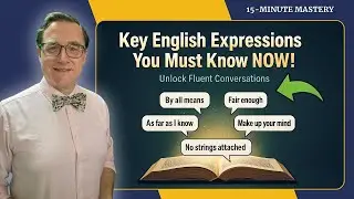 Key English Expressions You Must Know NOW! | 15-Minute Mastery
