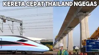 NGERI Sudah Begini Aja Progres Kereta Cepat Thailand Kok Bisa Lebih Lambat Dari HSR Indonesia?