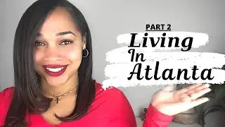 THE PROS AND CONS OF LIVING IN ATLANTA PT.2