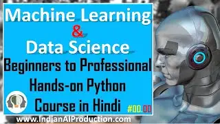 Machine Learning & Data Science Hands-on Python Course Introduction in Hindi #00.00