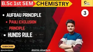 Atomic Structure - 03 | Aufbau principle | Pauli's exclusion principle | Hunds Rule |