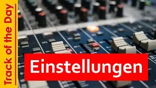 Track of the day - Version 4.2 - Tutorial Einstellungen - Settings