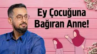 Hey Mother Yelling at Her Child! - Child Education | Mehmet Yıldız @hayalhanem