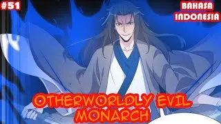 Otherworldly Evil Monarch | #51 | (Sub Indo)