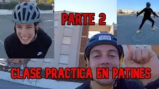 Clase PRÁCTICA en PATINES. Parte 2