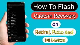 How to flash custom recovery on Redmi, Poco and mi devices