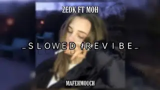 ZEDK FT MOH _ MAFEHMOUCH ( ＳＬＯＷＥＤ & ＲＥＶＩＢＥ) _ Prod By [IMOPROD]