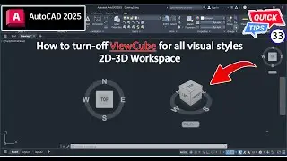 AutoCAD 2025 Tips & Trick CP.33 - How to turn-off-On ViewCube for all visual styles 2D-3D Workspace