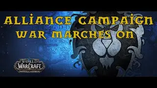 BFA - Alliance War Campaign - Part 13 - War Marches On