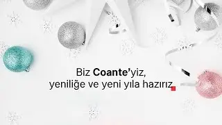 Biz Coante'yiz yeniliğe ve yeni yıla hazırız!