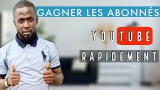 COMMENT GAGNER  DES ABONNÉS SUR YOUTUBE ? |Part1