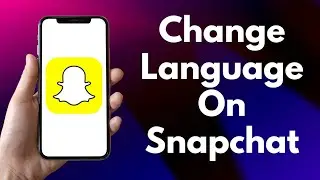 How To Change Language On Snapchat