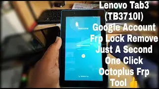 Lenovo Tab 7 (TB3-710i) Frp Bypass|Just a Second One Click|Octoplus Frp Tool
