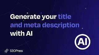 Generate your title and meta description with #AI for your WordPress site