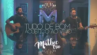 Tudo de Bom - Malbec Trio (Acústico ao Vivo)