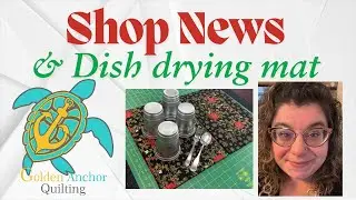 Shop news and a cheater Dish Drying Mats